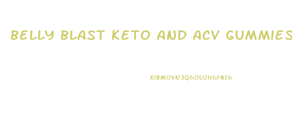 Belly Blast Keto And Acv Gummies