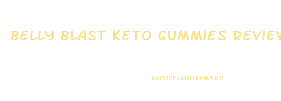 Belly Blast Keto Gummies Review