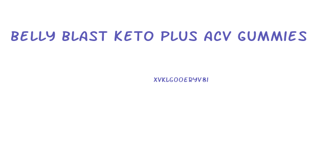 Belly Blast Keto Plus Acv Gummies