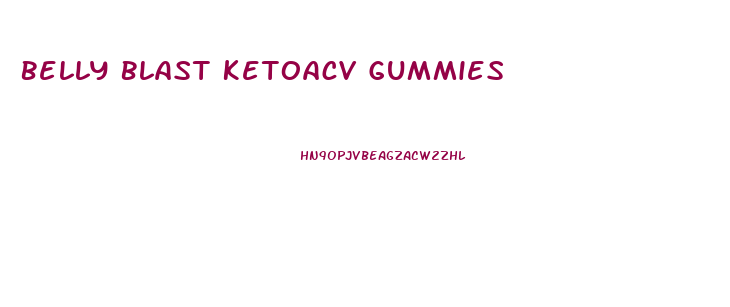 Belly Blast Ketoacv Gummies