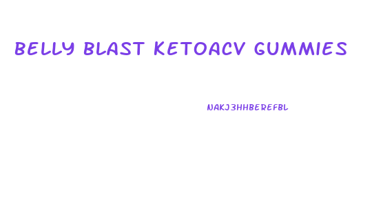 Belly Blast Ketoacv Gummies