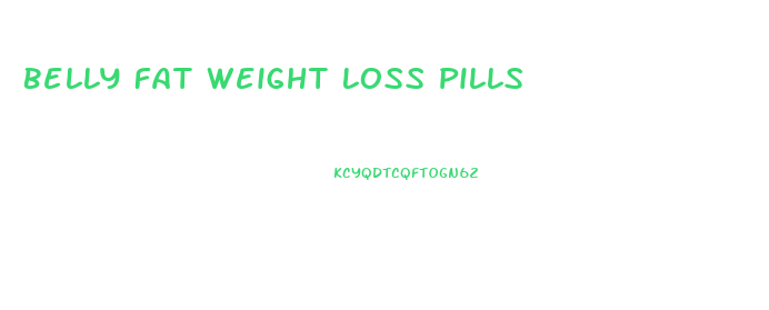 Belly Fat Weight Loss Pills