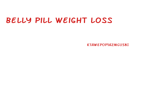 Belly Pill Weight Loss