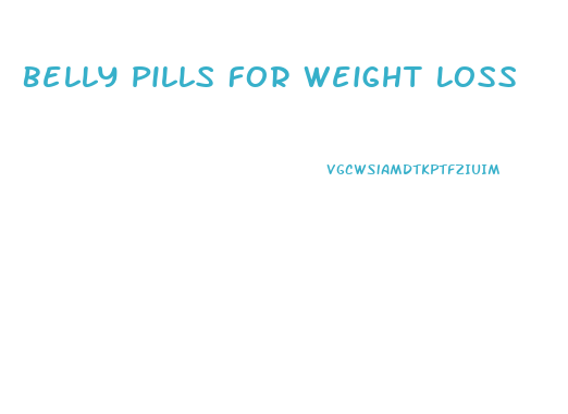 Belly Pills For Weight Loss