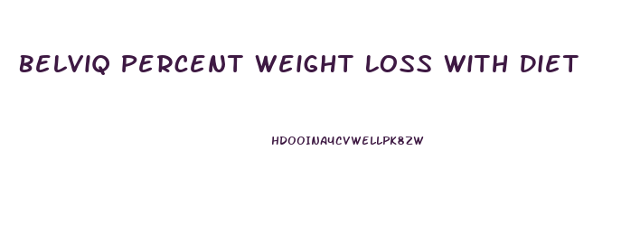 Belviq Percent Weight Loss With Diet