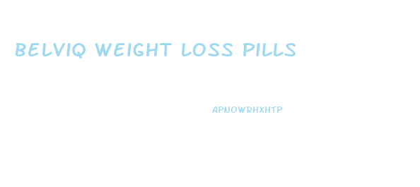 Belviq Weight Loss Pills