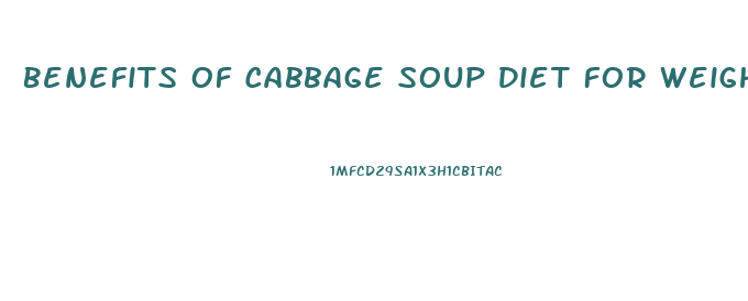 Benefits Of Cabbage Soup Diet For Weight Loss