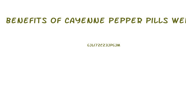 Benefits Of Cayenne Pepper Pills Weight Loss