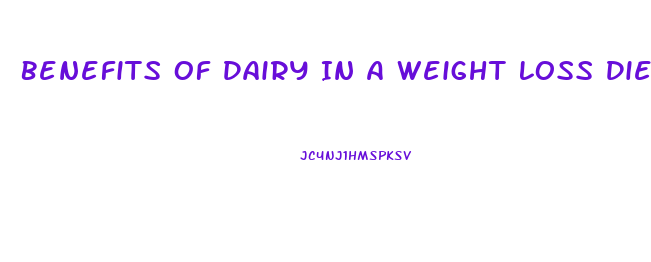 Benefits Of Dairy In A Weight Loss Diet