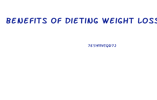 Benefits Of Dieting Weight Loss