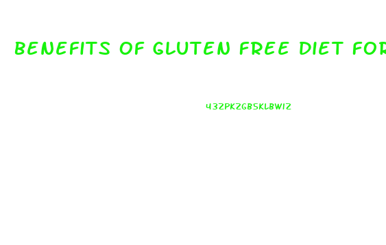 Benefits Of Gluten Free Diet For Weight Loss