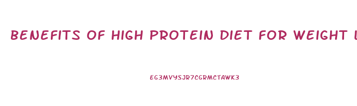 Benefits Of High Protein Diet For Weight Loss