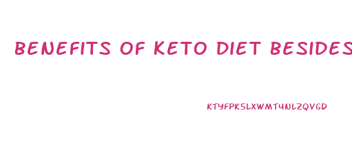 Benefits Of Keto Diet Besides Weight Loss