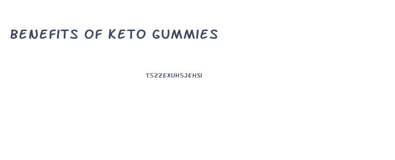 Benefits Of Keto Gummies