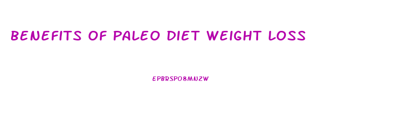 Benefits Of Paleo Diet Weight Loss