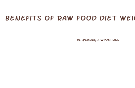 Benefits Of Raw Food Diet Weight Loss