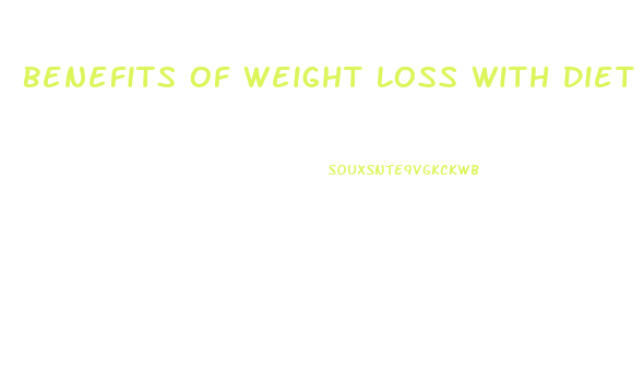 Benefits Of Weight Loss With Diet