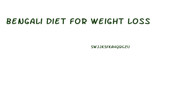 Bengali Diet For Weight Loss