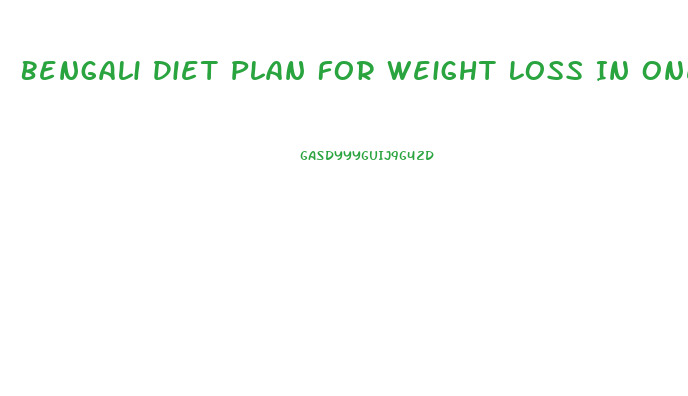 Bengali Diet Plan For Weight Loss In One Month