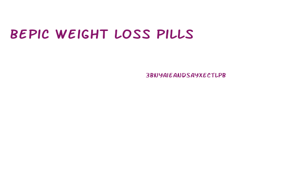Bepic Weight Loss Pills