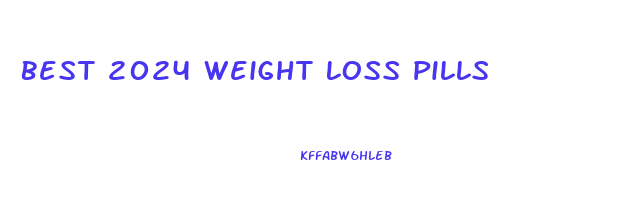 Best 2024 Weight Loss Pills