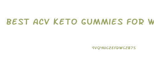 Best Acv Keto Gummies For Weight Loss