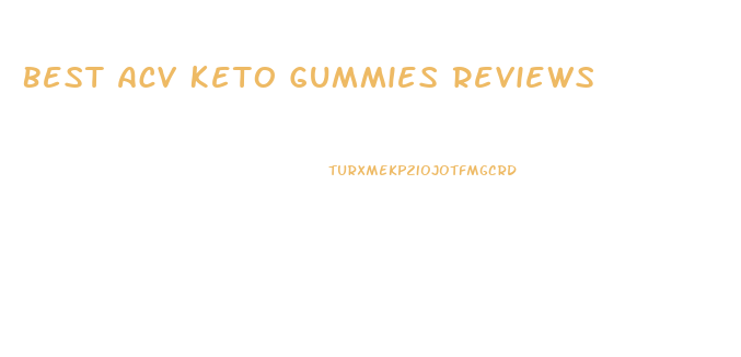 Best Acv Keto Gummies Reviews
