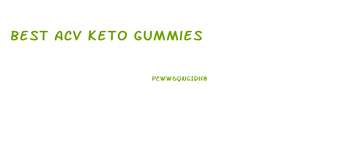 Best Acv Keto Gummies