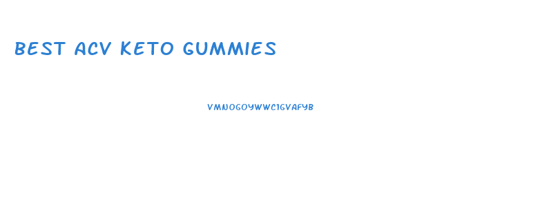 Best Acv Keto Gummies