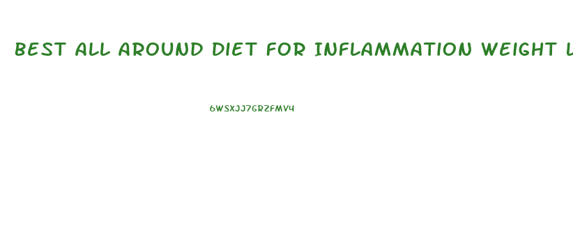 Best All Around Diet For Inflammation Weight Loss Acid Reflux