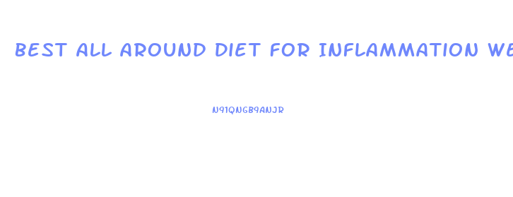 Best All Around Diet For Inflammation Weight Loss Acid Reflux