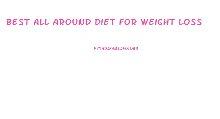 Best All Around Diet For Weight Loss