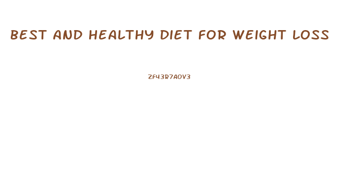 Best And Healthy Diet For Weight Loss