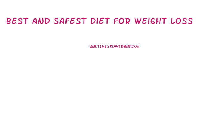 Best And Safest Diet For Weight Loss