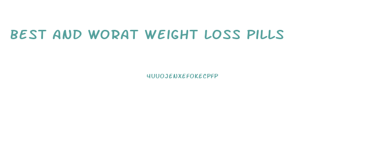 Best And Worat Weight Loss Pills