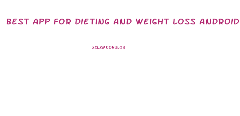 Best App For Dieting And Weight Loss Android