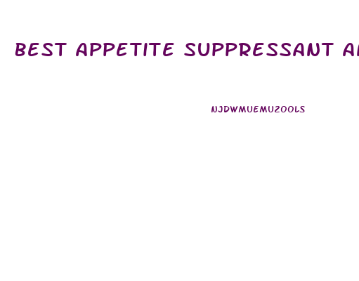 Best Appetite Suppressant And Weight Loss Pill