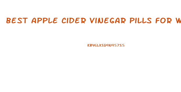 Best Apple Cider Vinegar Pills For Weight Loss