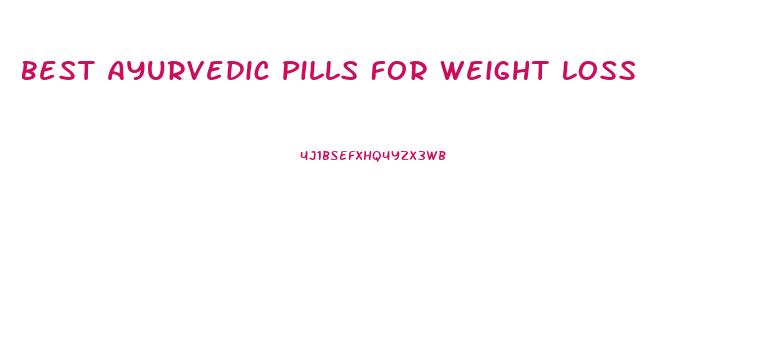 Best Ayurvedic Pills For Weight Loss