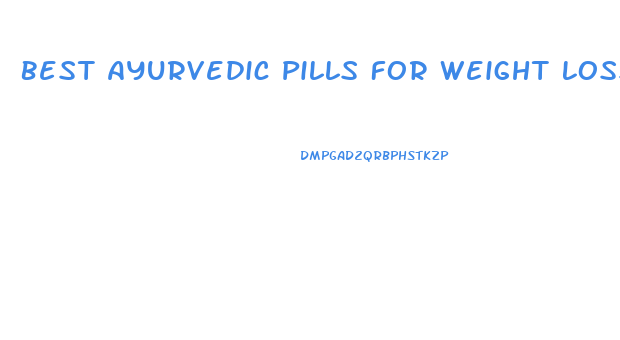 Best Ayurvedic Pills For Weight Loss