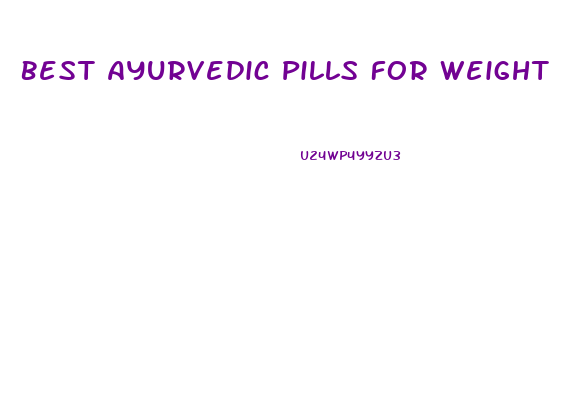 Best Ayurvedic Pills For Weight Loss