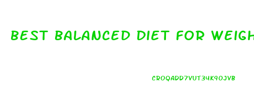 Best Balanced Diet For Weight Loss