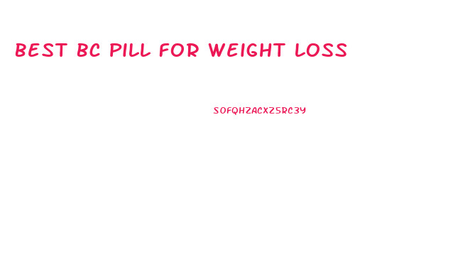 Best Bc Pill For Weight Loss