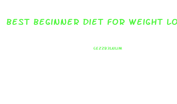 Best Beginner Diet For Weight Loss