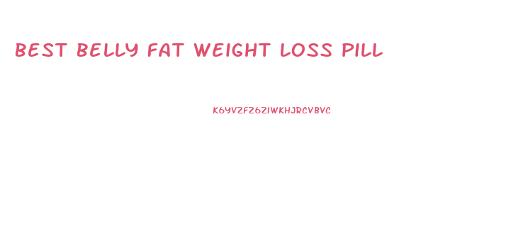 Best Belly Fat Weight Loss Pill