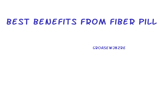 Best Benefits From Fiber Pills For Weight Loss