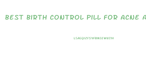 Best Birth Control Pill For Acne And Weight Loss