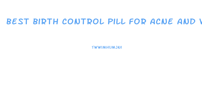 Best Birth Control Pill For Acne And Weight Loss