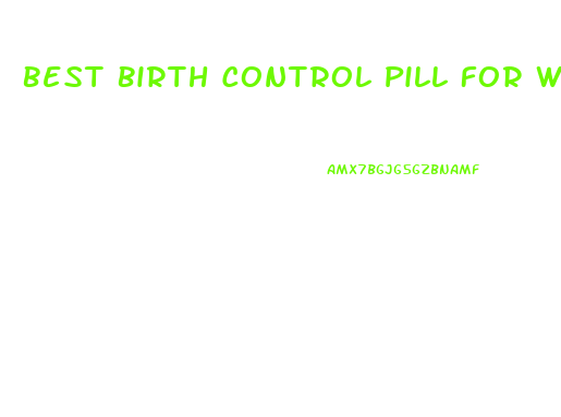 Best Birth Control Pill For Weight Loss 2024